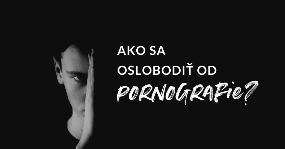 Ako sa oslobodiť od pornografie?