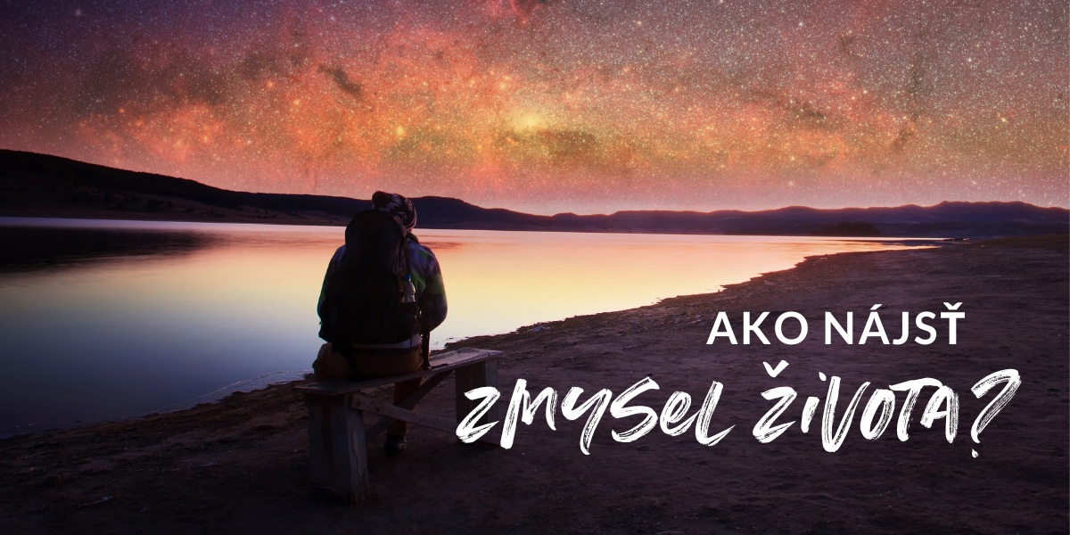 Ako nájsť zmysel života?