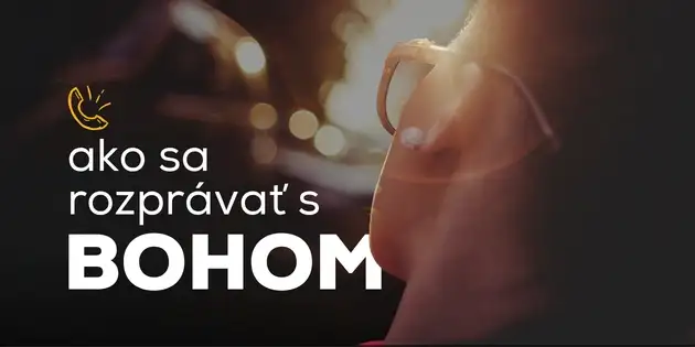 Ako sa rozprávať s Bohom?