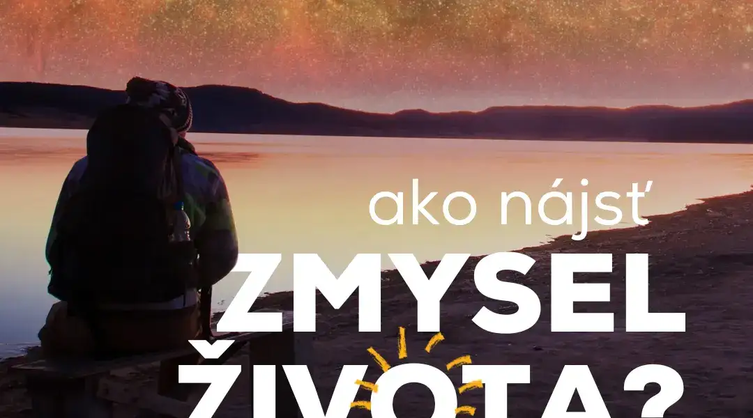 Ako nájsť zmysel života?