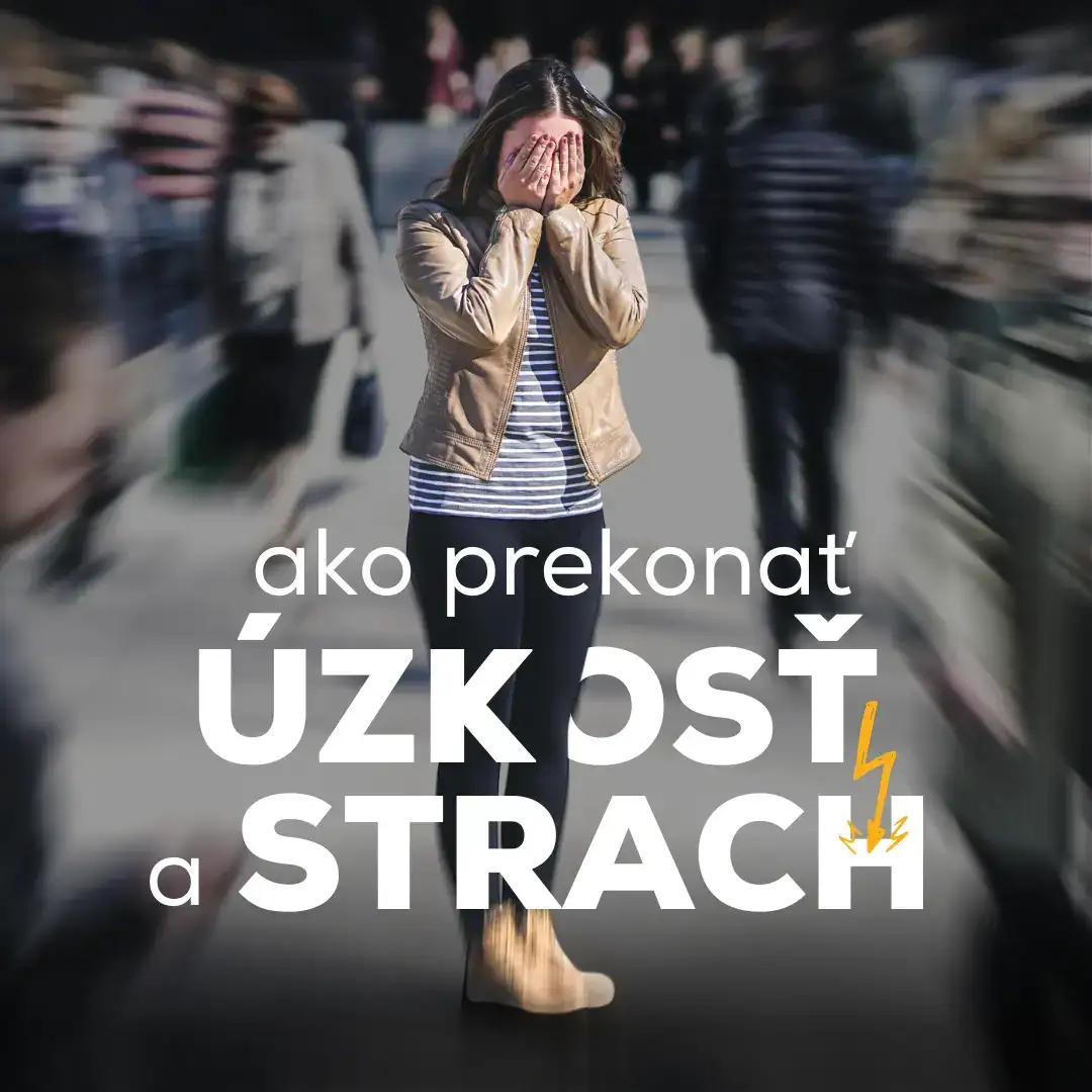 Ako prekonať úzkosť a strach?